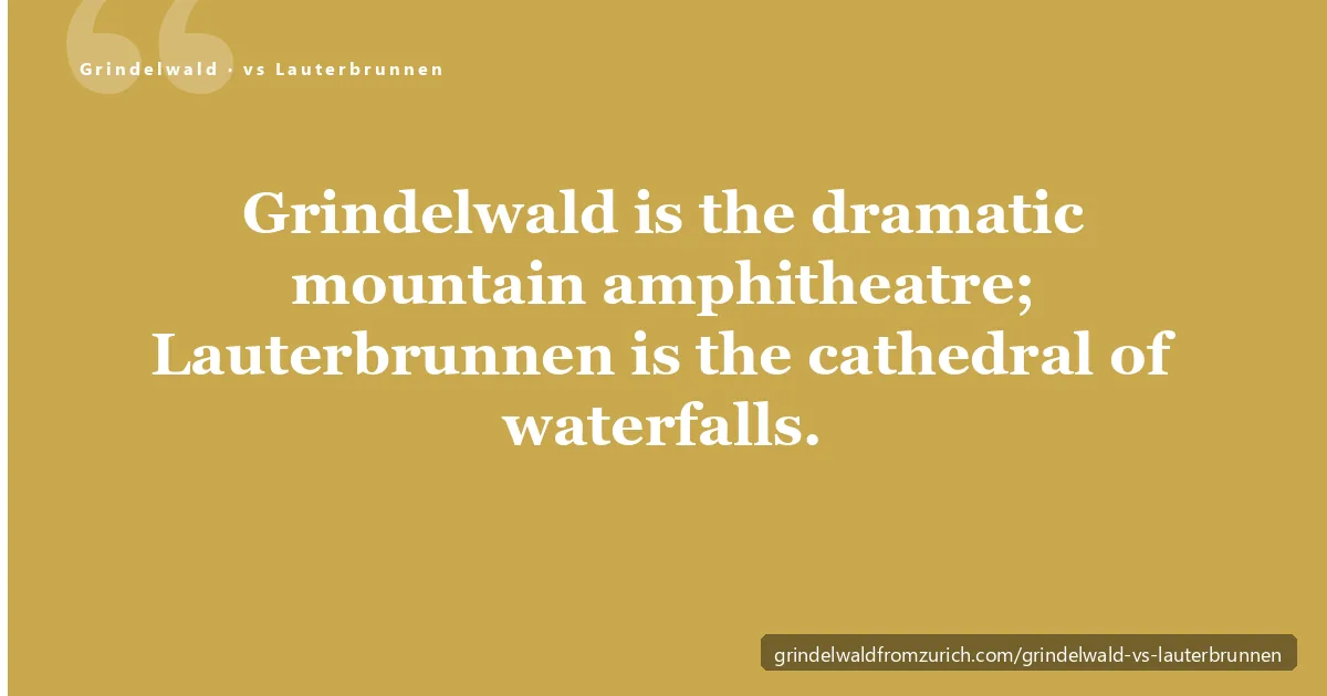 Grindelwald vs Lauterbrunnen — the open Eiger-facing valley of Grindelwald beside the sheer cliff-walled valley of Lauterbrunnen and the Staubbach Falls